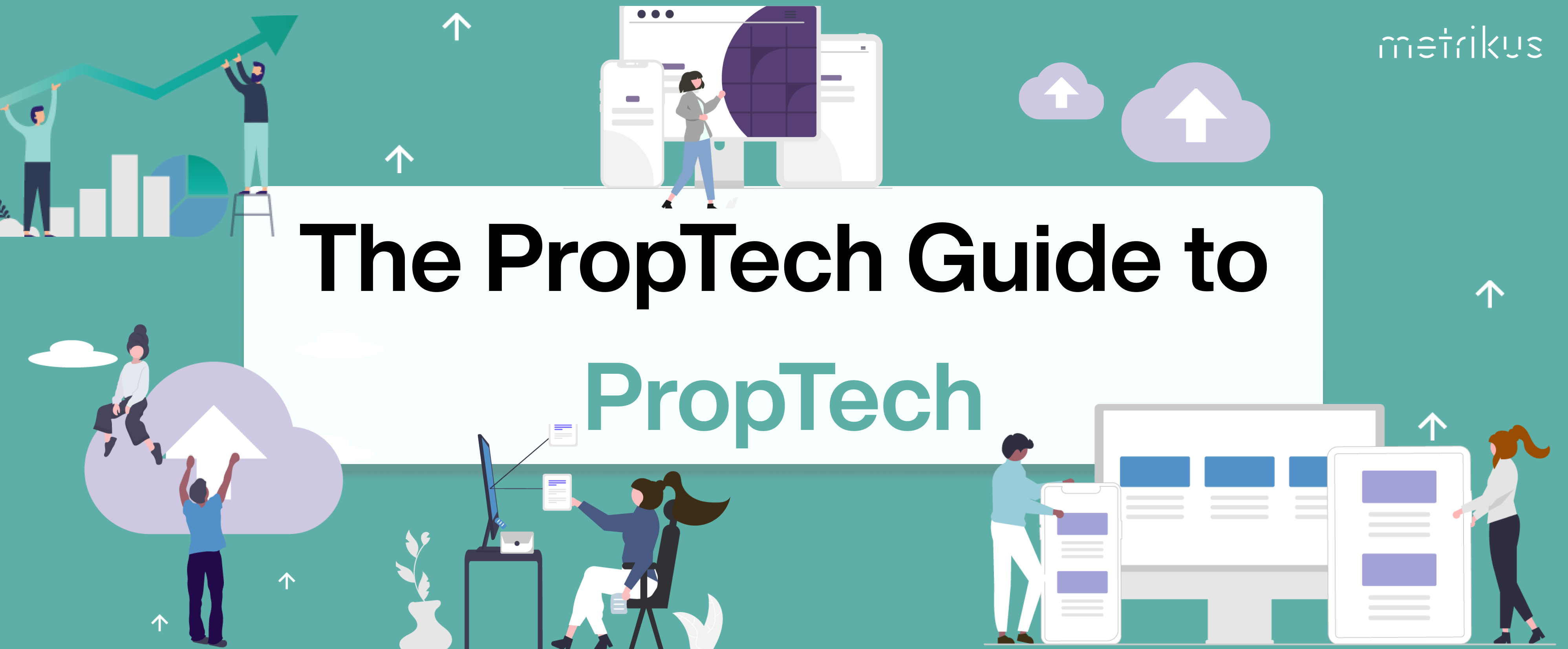 What is PropTech? The ultimate guide to PropTech Metrikus